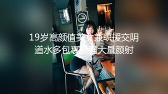 【极品厕拍】《前无古人后无来者》偷拍后用手强行摸逼 超近距离 拍摄手法极为大胆 吓得女生哇哇大叫