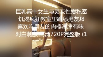 大奶豪乳母狗,男友不給力了,口含了半天,剛吹硬又軟了,無奈自己玩