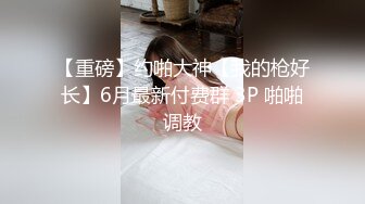 露脸大奶长发美眉口活好够溜 深喉吸吊加女上位大屁屁一夹很快交枪