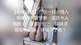 真实姐弟乱伦互艹,看长相真的挺相似,姐姐被艹的木瓜奶甩来甩去的真带感